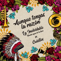 Aunque Tengas la Razón (feat. Cuisillos) - Single - La Inolvidable Banda Agua De La Llave