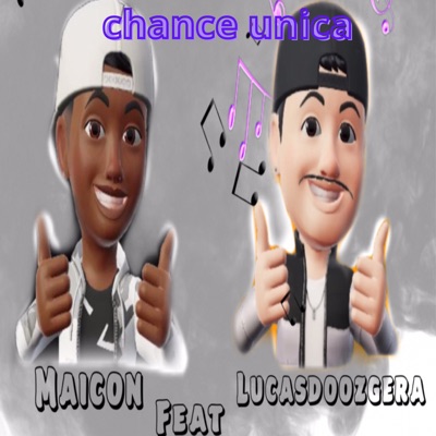 Chance Unica (feat. lucasdoozgera) - Single