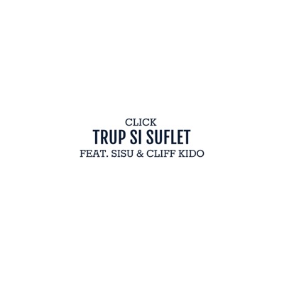 Trup Si Suflet (feat. Sisu & Cliff Kido) - Single