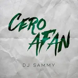 Cero Afán - Single - Dj Sammy Cero Afán - Single - Dj Sammy