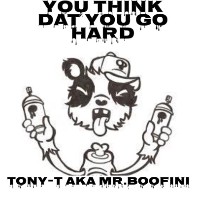 You Think Dat Go Hard (feat. Chamboo) - Single