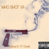 Who Shot Ya (feat. omello) - Single