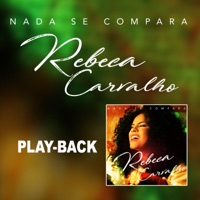 Nada se Compara (Playback) - Single - Rebeca Carvalho