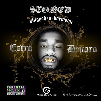 Stoned Slugged-N-Harmony