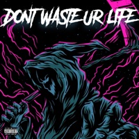 Don't Waste Ur Life - Single - Nate Good & Xo2am