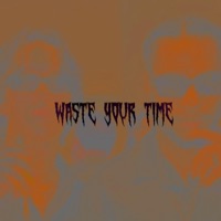WASTE YOUR TIME - Single - JACKHQ, Jack Hudson & off.ZION