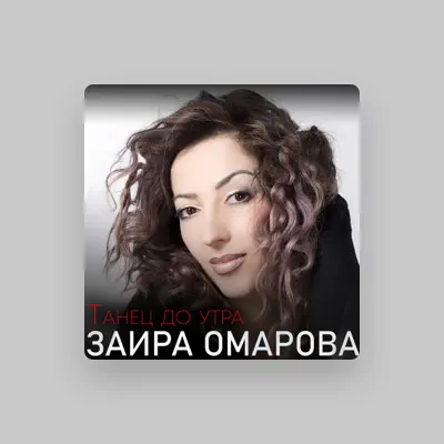 Listen to Zaira Omarova, watch music videos, read bio, see tour dates & more!