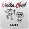 Latex - VOODOO BLEND lyrics