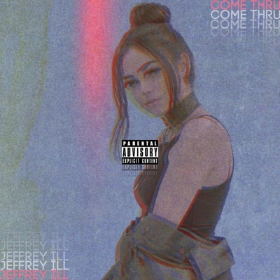 Come Thru - Single