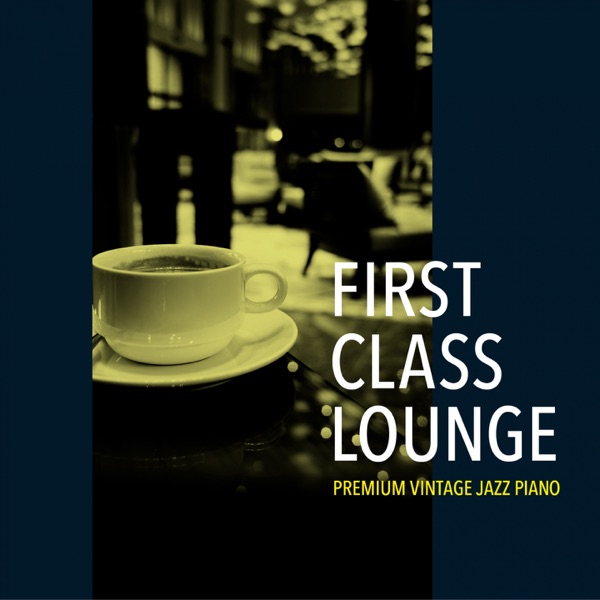 First Class Lounge - Premium Vintage Jazz Piano