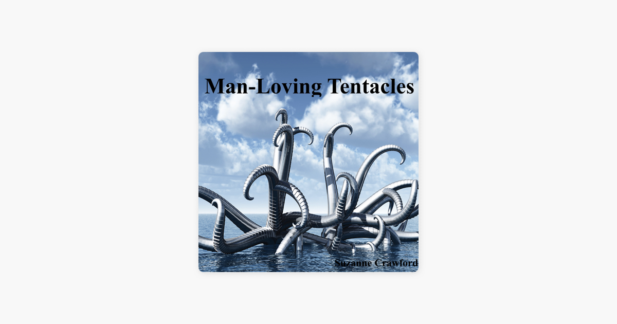 ‎man Loving Tentacles Gay Tentacle Sex Erotica Unabridged On Apple Books 
