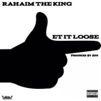 Let It Loose - Single - Rahaim the King