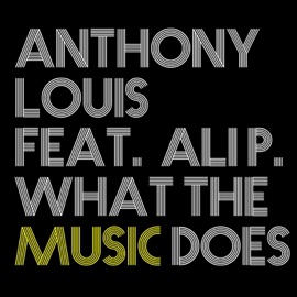 What the Music Does (feat. Ali P.) Anthony Louis