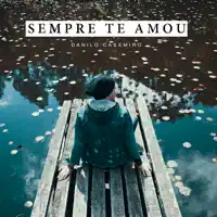 Sempre Te Amou — Danilo Casemiro