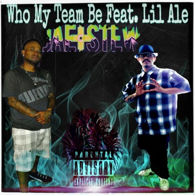 Who My Team Be (feat. Lil Ale) - Single