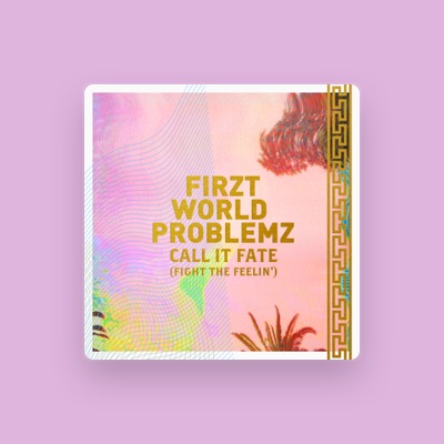 Firzt World Problemz을(를) 듣고, 뮤직 비디오를 보고, 약력을 읽고, 투어 일정 등을 확인하세요!