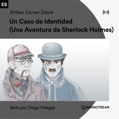 Un Caso de Identidad (Una Aventura de Sherlock Holmes) - Diego Villegas