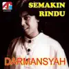 Darmansyah - Semakin Rindu