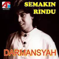 Semakin Rindu — Darmansyah
