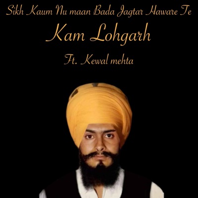 Sikh Kaum Nu Maan Bada Jagtar Haware Te (feat. Kewal Mehta) - Single