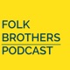 Folk Brothers Podcast