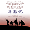 The Journey to the West in Easy Chinese: The Complete Novel Retold with Limited Vocabulary (Unabridged) - Jeff Pepper