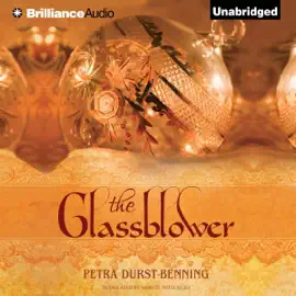 The Glassblower: The Glassblower Trilogy, Book 1 (Unabridged)
