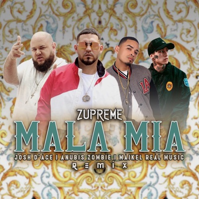 Mala Mia (feat. Josh D'ace, Maikel Real Music & Anubis Zombie) [Remix] - Single