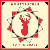 Honeysuckle - To The Grave