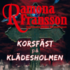 Korsfäst på Klädesholmen: Korsfäst på Klädesholmen (Unabridged) - Ramona Fransson