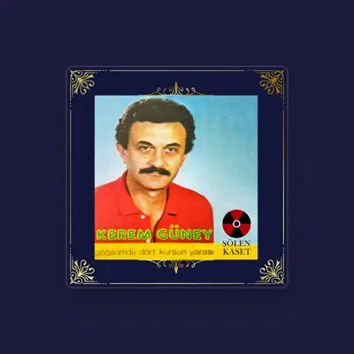 Listen to Kerem Güney, watch music videos, read bio, see tour dates & more!