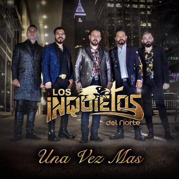 Los Inquietos del Norte - Una Vez Más