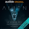 Alien - La sortie des profondeurs - Série complète - Tim Lebbon & Dirk Maggs