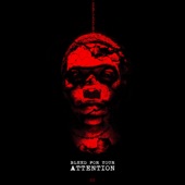 Bleed for Your Attention artwork