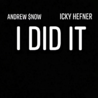 I Did It (feat. Icky Hefner) - Single