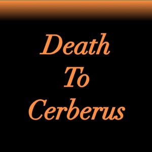 Death to Cerberus - Single