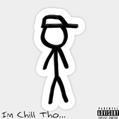 I'm Chill Tho - Single