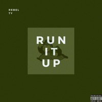Run It Up - Single - Rebel Ty