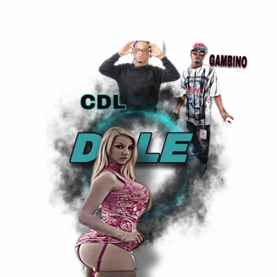 DALE (feat. camina de lao CDL & Gambino.) - Single