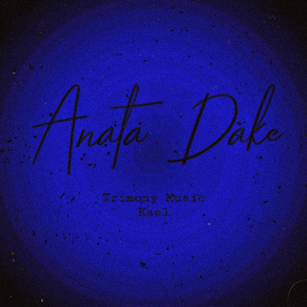 Anata Dake (feat. Kael)