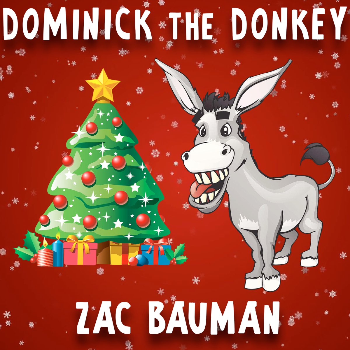 Dominick the Donkey - Single - Album by Zac Bauman - Apple Music