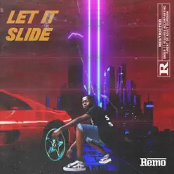 Let It Slide (Freestyle) - Single - Remo Let It Slide (Freestyle) - Single - Remo