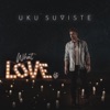 Uku Suviste - What Love Is