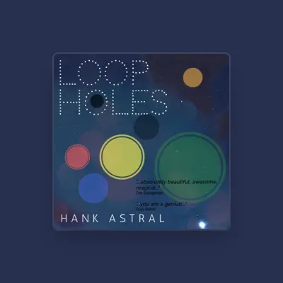 Listen to Hank Astral, watch music videos, read bio, see tour dates & more!