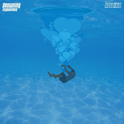 Drowning in Your Love - Single