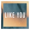 Like You - Single