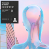 Rooftop - Tensnake & DRAMA