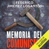 Memoria del comunismo: De Lenin a Podemos (Unabridged) - Federico Jiménez Losantos