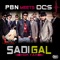 Sadi Gal Hor Yah (feat. DCS) - PBN lyrics