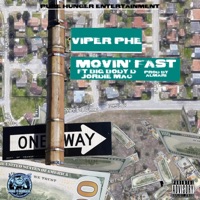 Movin' Fast (feat. Big Body D & Jordie Mac) - Single - VIPER PHE
